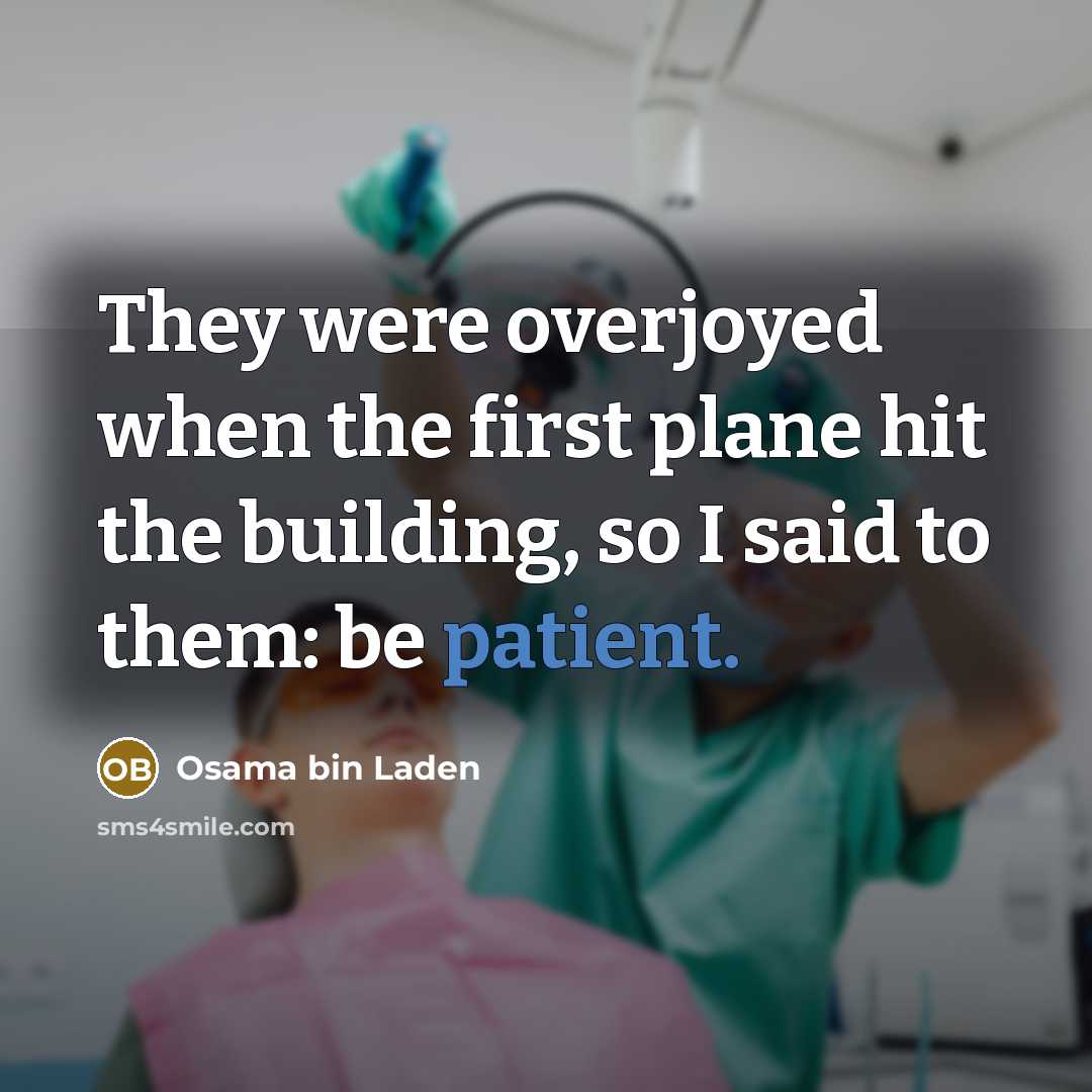 “They were overjoyed when the first plane hit the building,…” quote by Osama bin Laden
