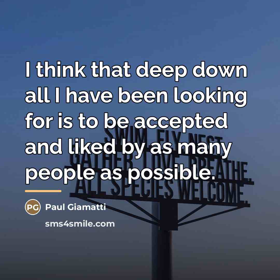 “I think that deep down all I have been looking…” quote by Paul Giamatti