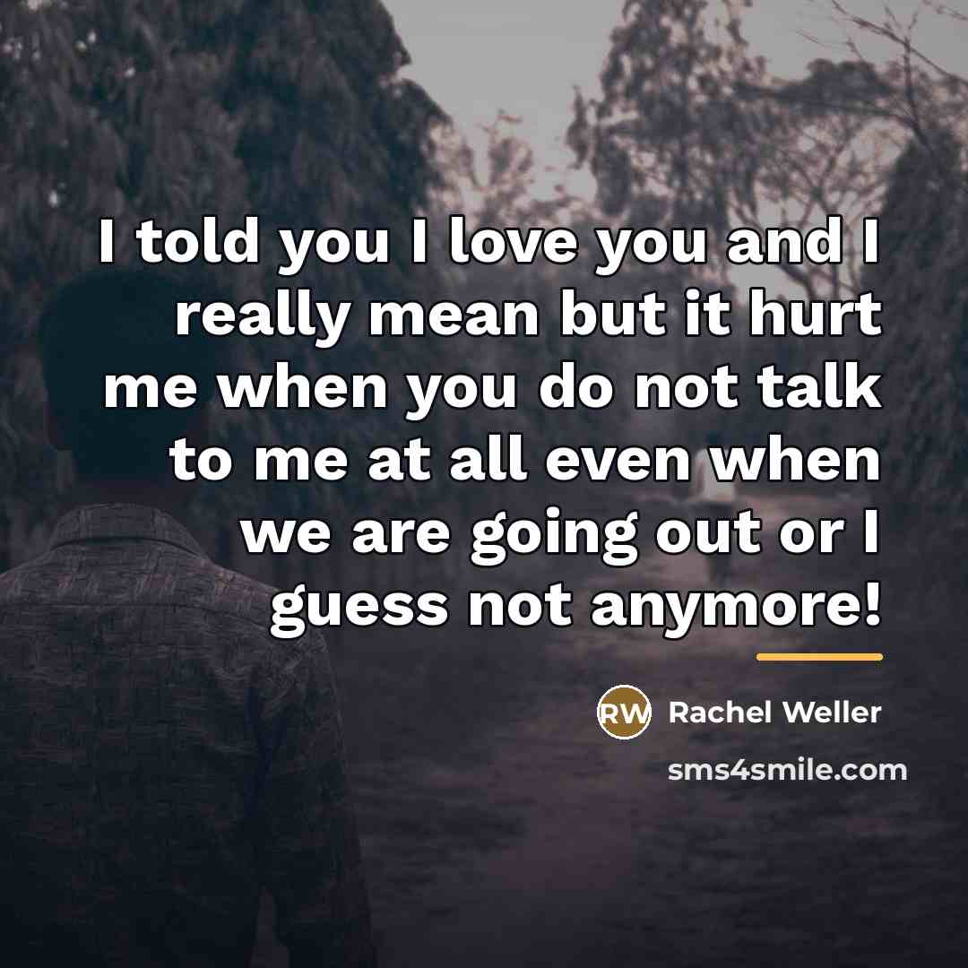 “I told you I love you and I really mean…” quote by Rachel Weller