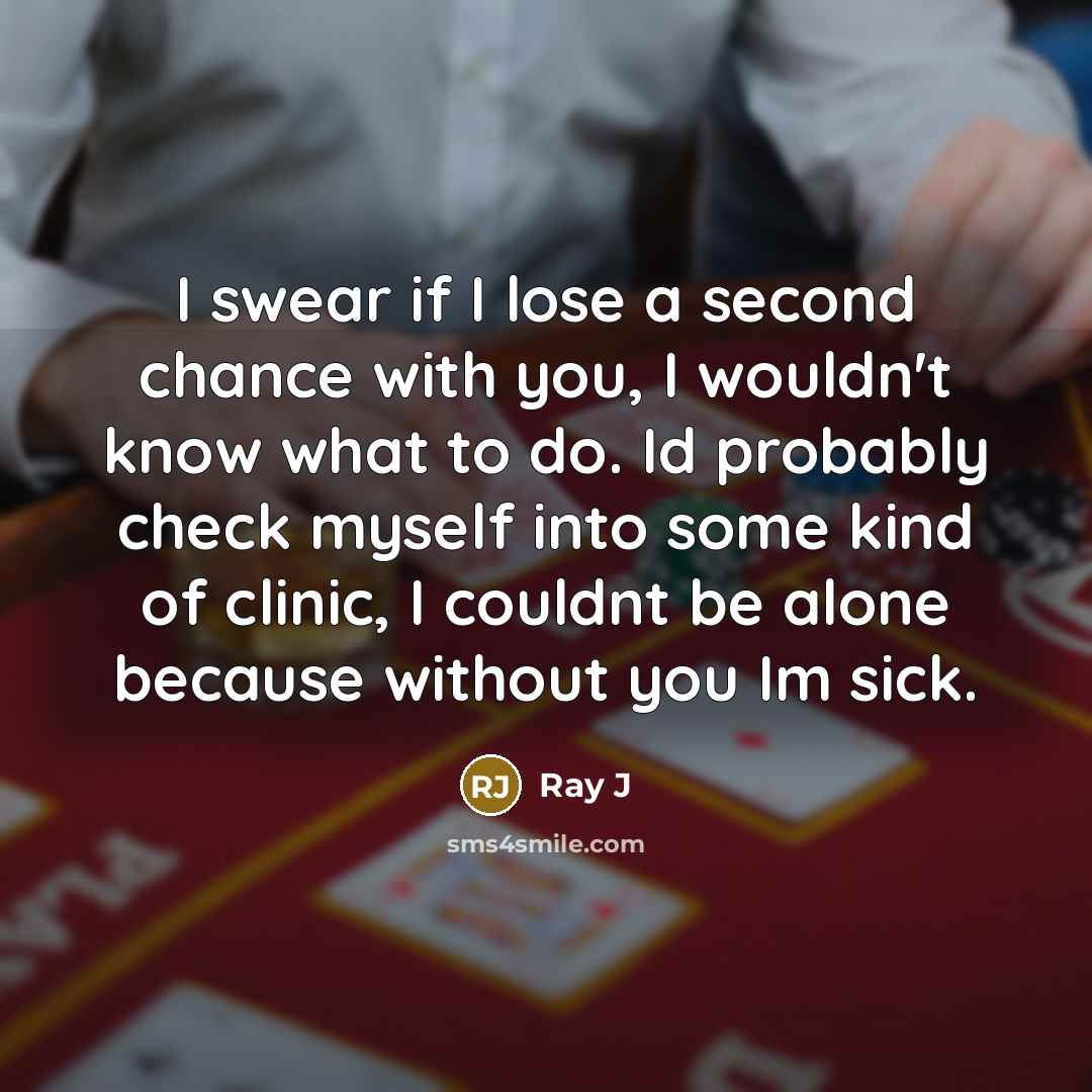 “I swear if I lose a second chance with you,…” quote by Ray J