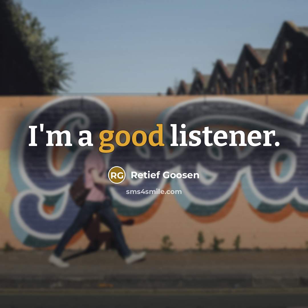 “I'm a good listener.…” quote by Retief Goosen