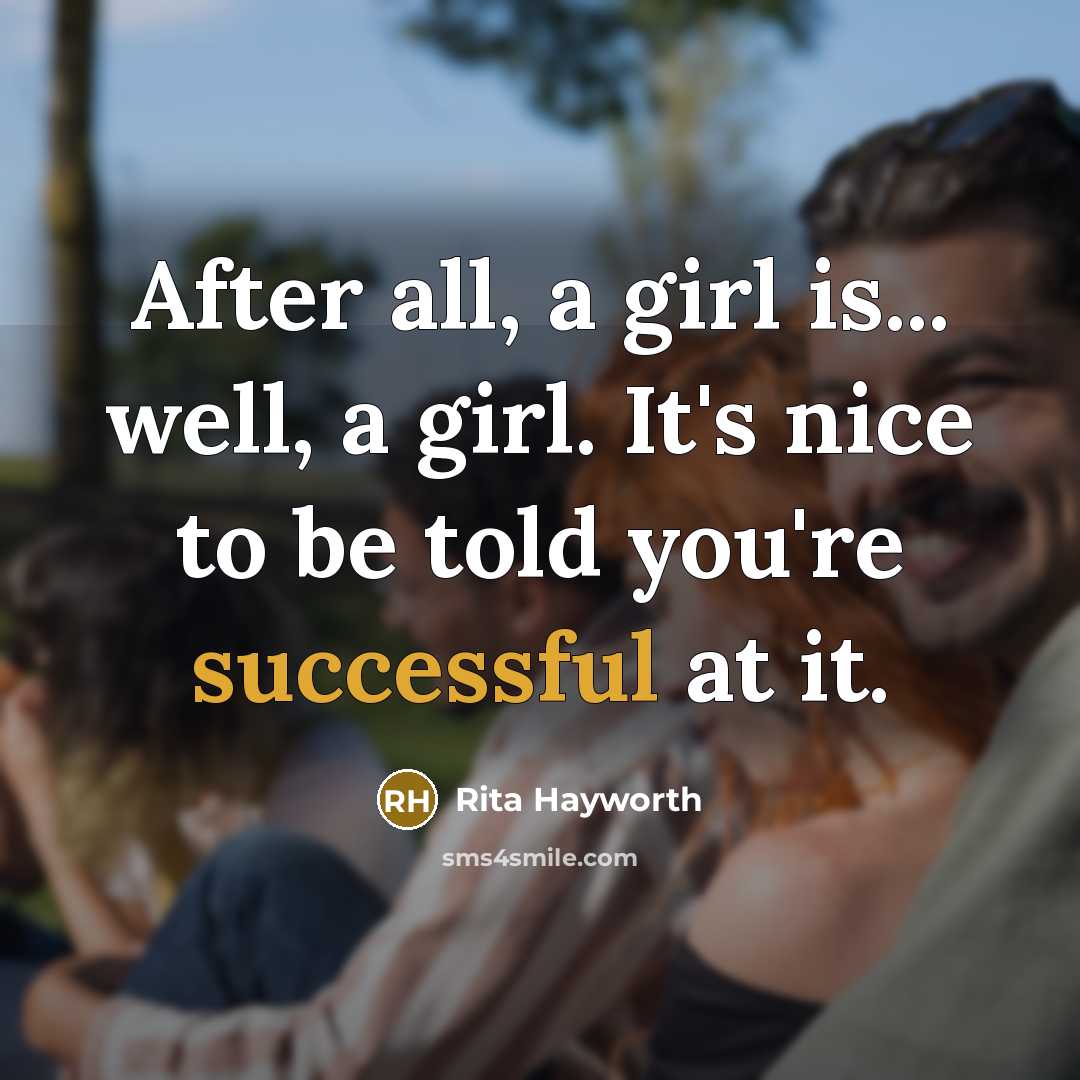 “After all, a girl is... well, a girl. It's nice…” quote by Rita Hayworth
