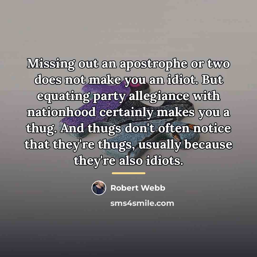 “Missing out an apostrophe or two does not make you…” quote by Robert Webb