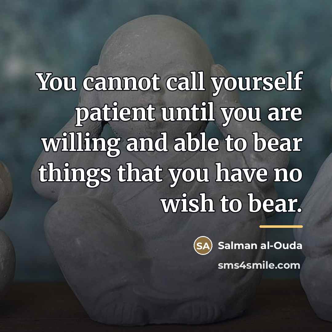 “You cannot call yourself patient until you are willing and…” quote by Salman al-Ouda