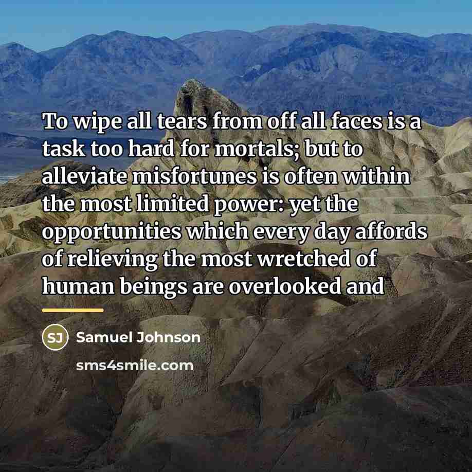 “To wipe all tears from off all faces is a…” quote by Samuel Johnson