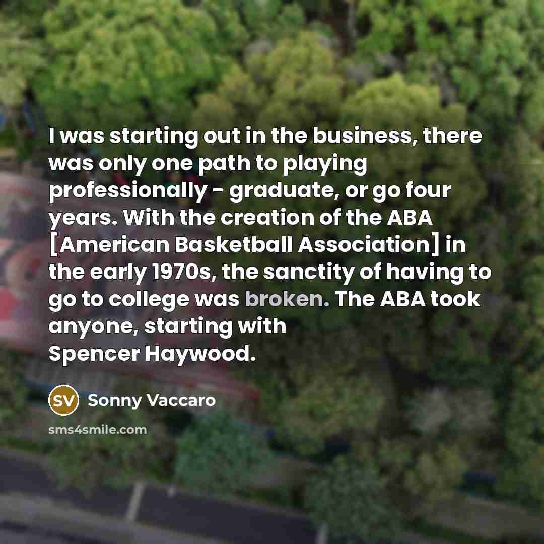 “I was starting out in the business, there was only…” quote by Sonny Vaccaro
