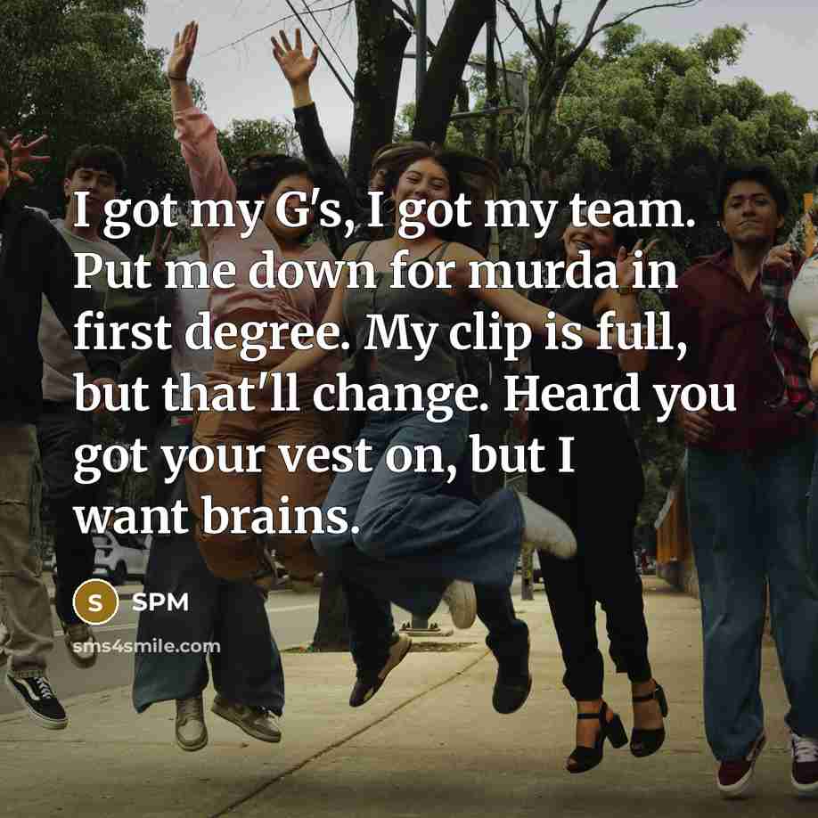 “I got my G's, I got my team. Put me…” quote by SPM
