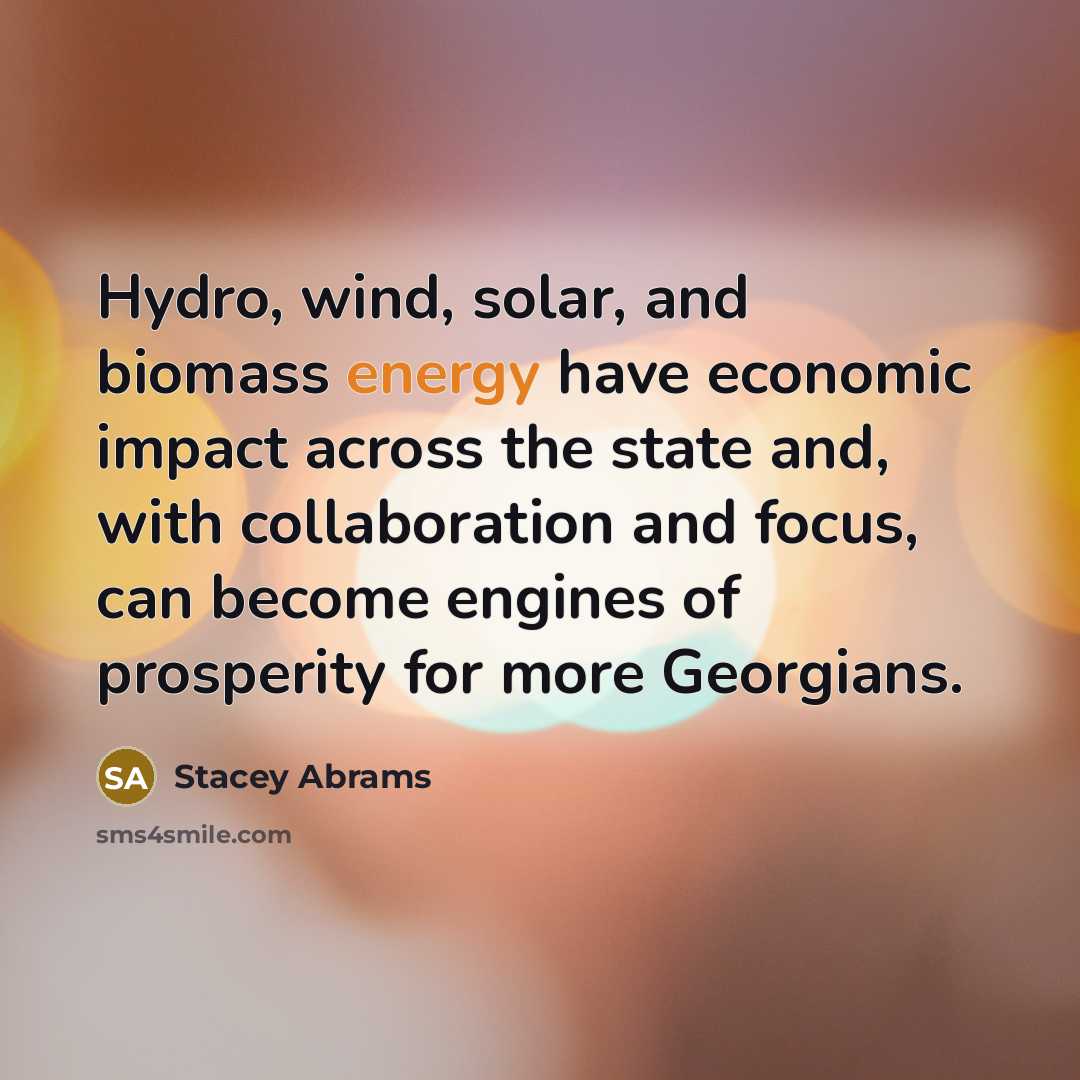 “Hydro, wind, solar, and biomass energy have economic impact across…” quote by Stacey Abrams