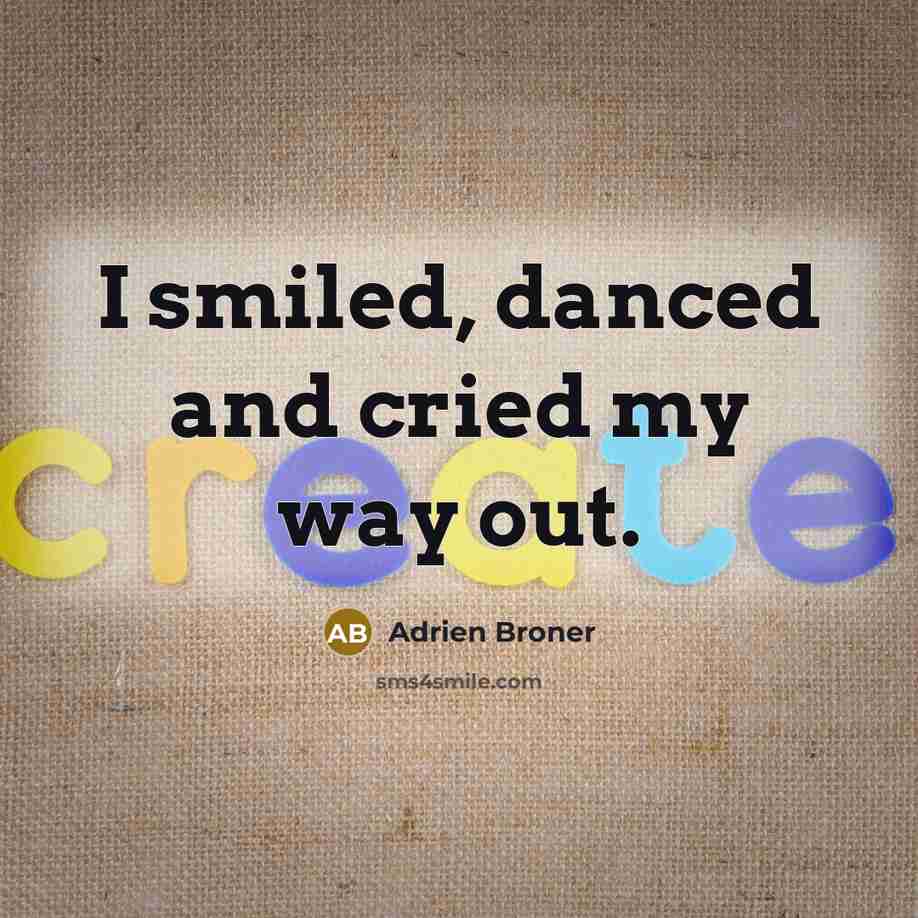 “I smiled, danced and cried my way out.…” quote by Adrien Broner