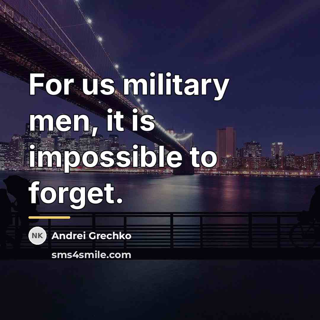 “For us military men, it is impossible to forget.…” quote by Andrei Grechko
