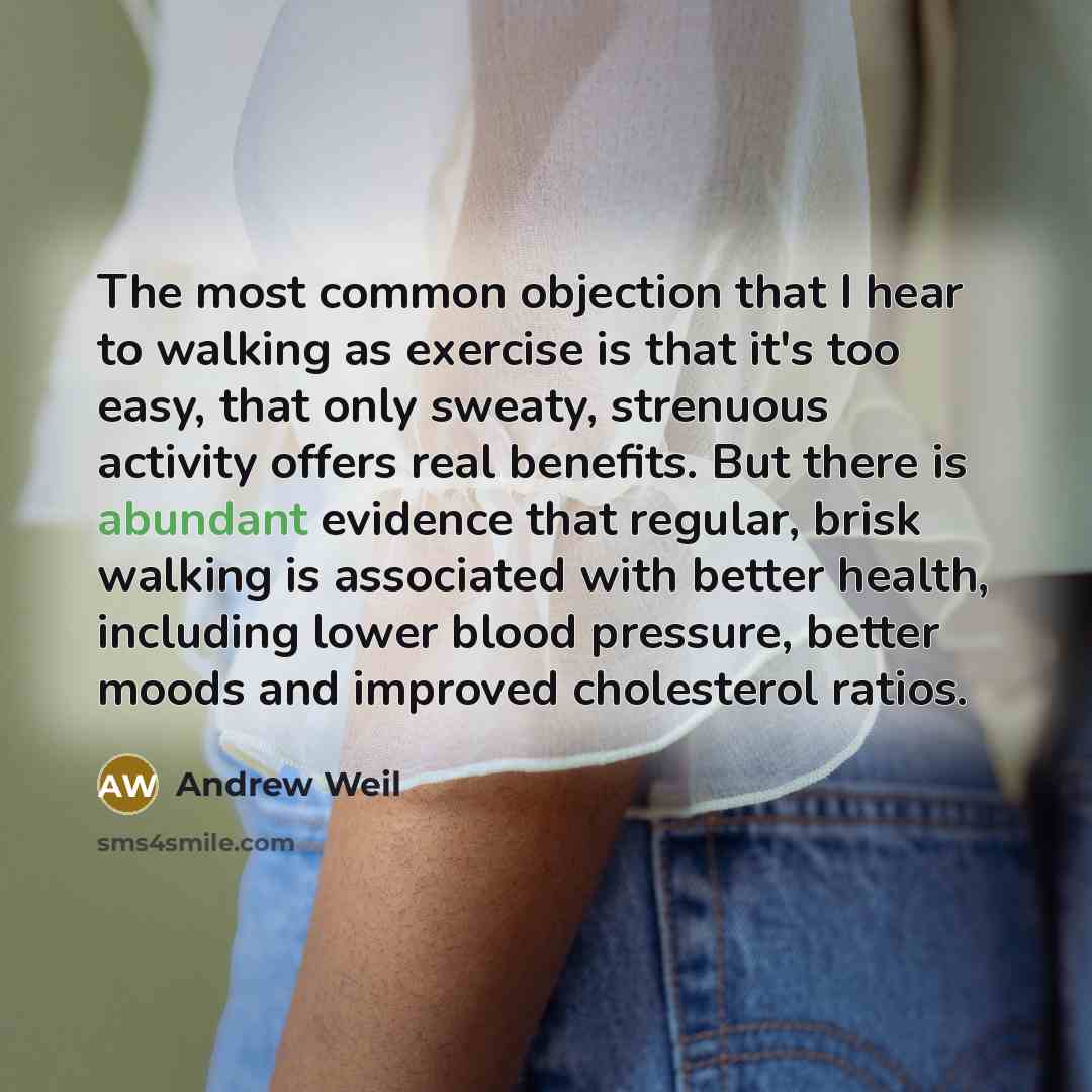 “The most common objection that I hear to walking as…” quote by Andrew Weil