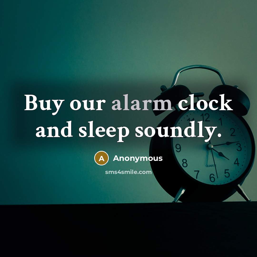 “Buy our alarm clock and sleep soundly.…” quote by Anonymous