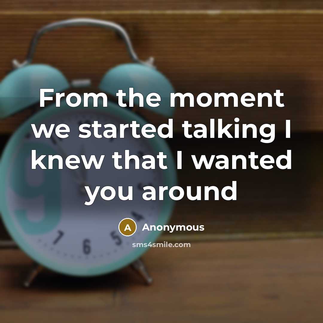 “From the moment we started talking I knew that I…” quote by Anonymous