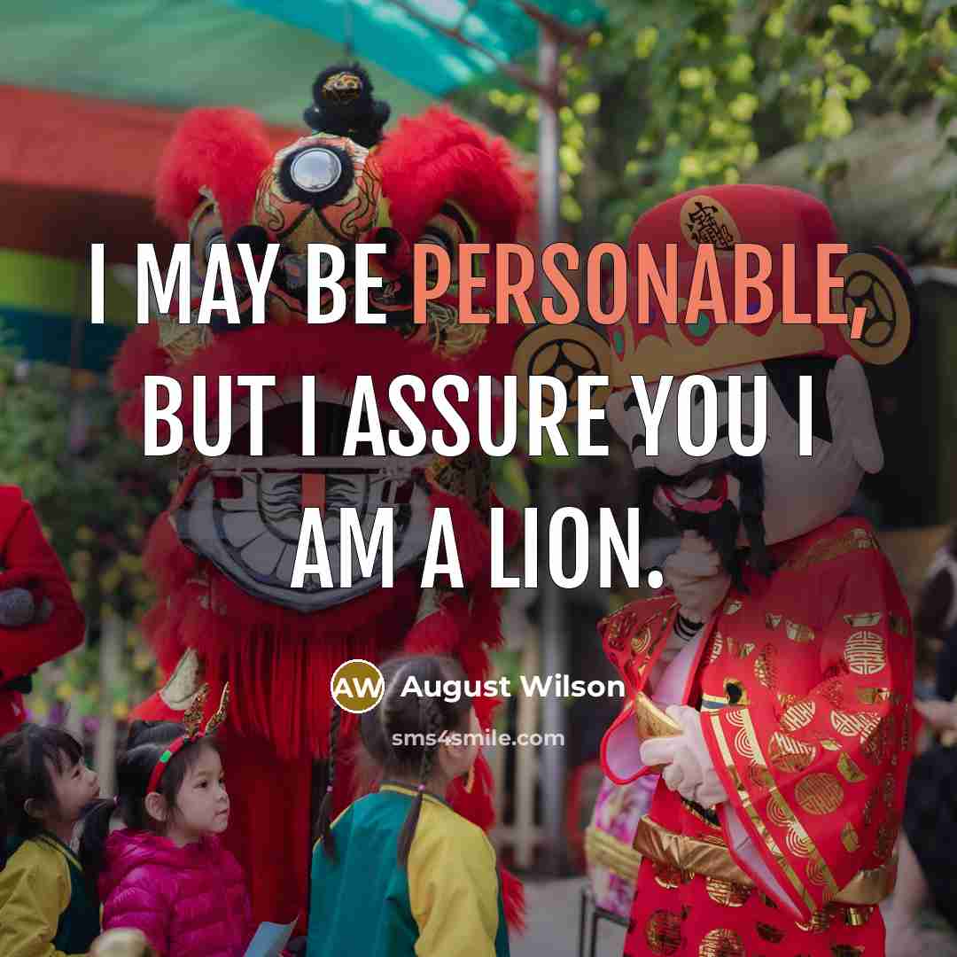 “I may be personable, but I assure you I am…” quote by August Wilson