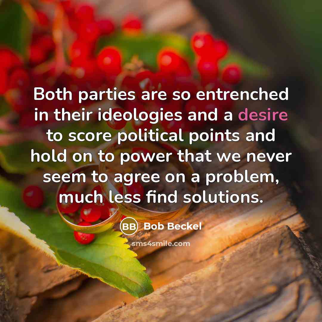 “Both parties are so entrenched in their ideologies and a…” quote by Bob Beckel