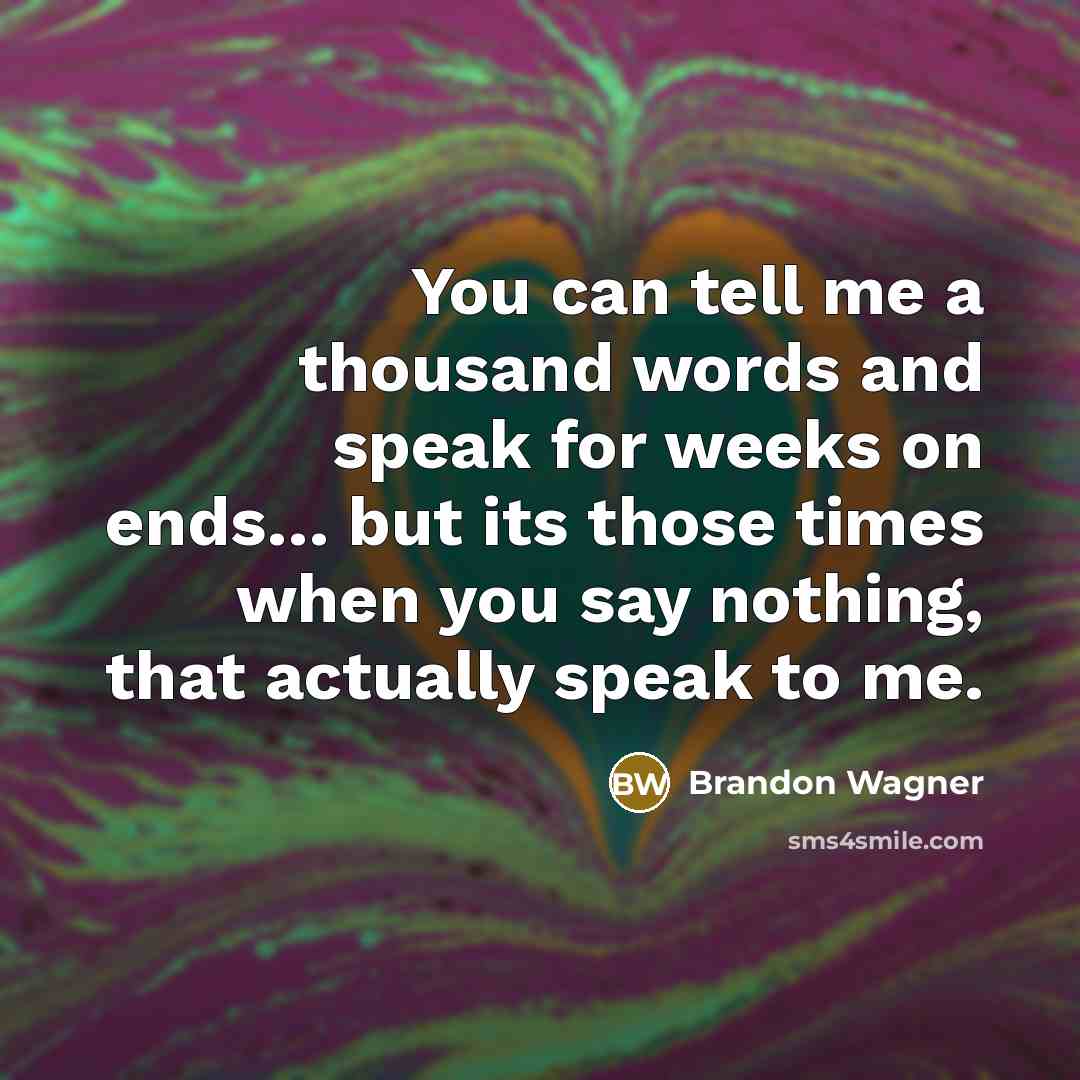 “You can tell me a thousand words and speak for…” quote by Brandon Wagner
