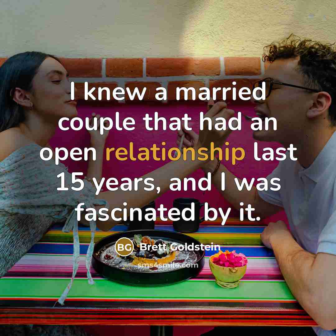 “I knew a married couple that had an open relationship…” quote by Brett Goldstein