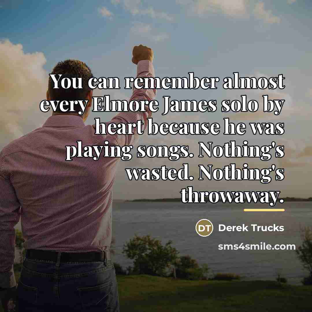 “You can remember almost every Elmore James solo by heart…” quote by Derek Trucks