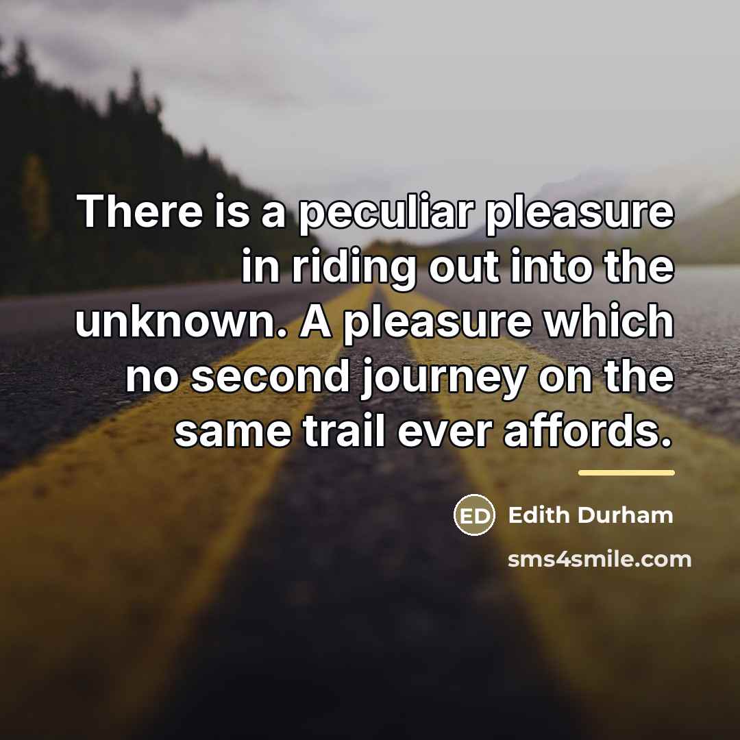 “There is a peculiar pleasure in riding out into the…” quote by Edith Durham