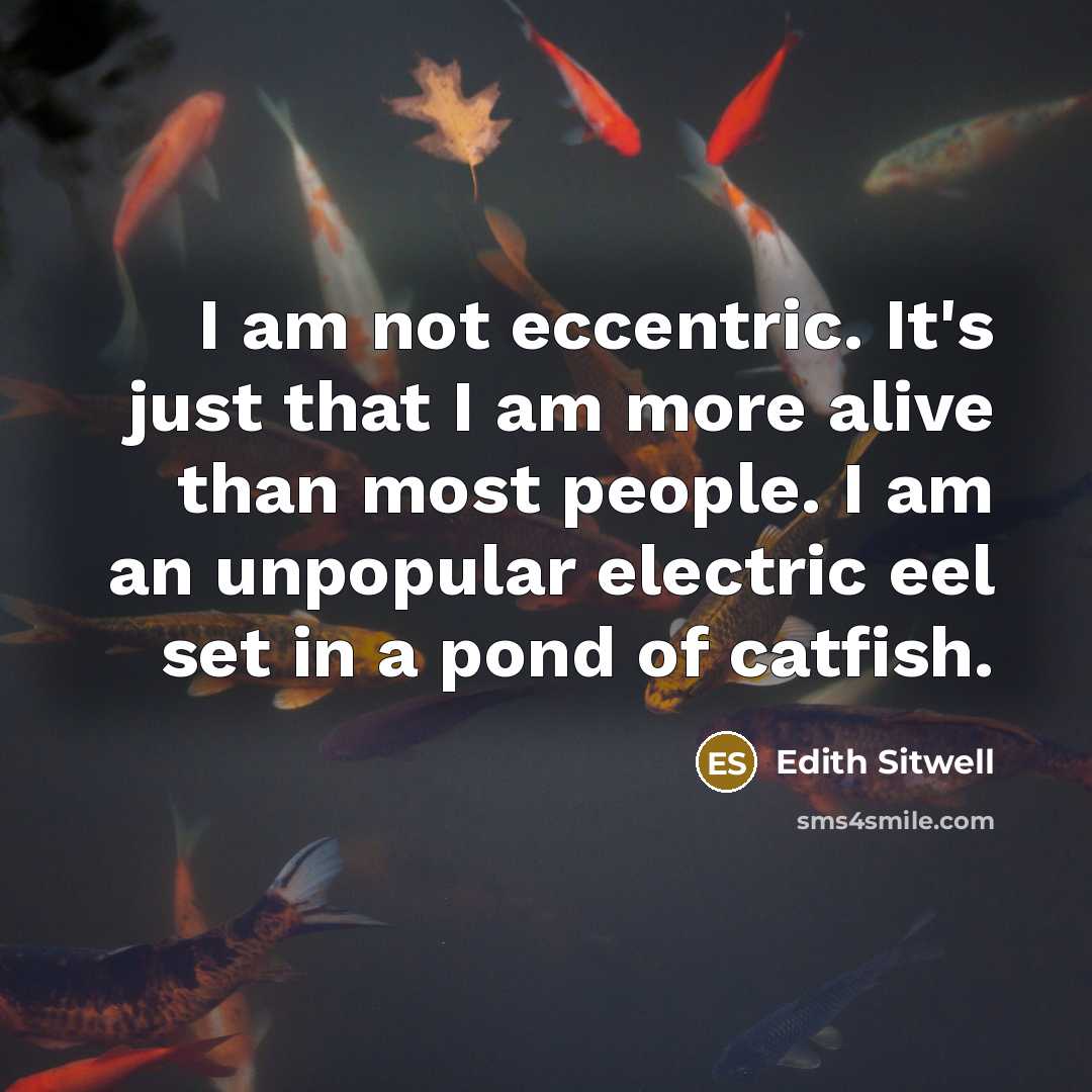 “I am not eccentric. It's just that I am more…” quote by Edith Sitwell