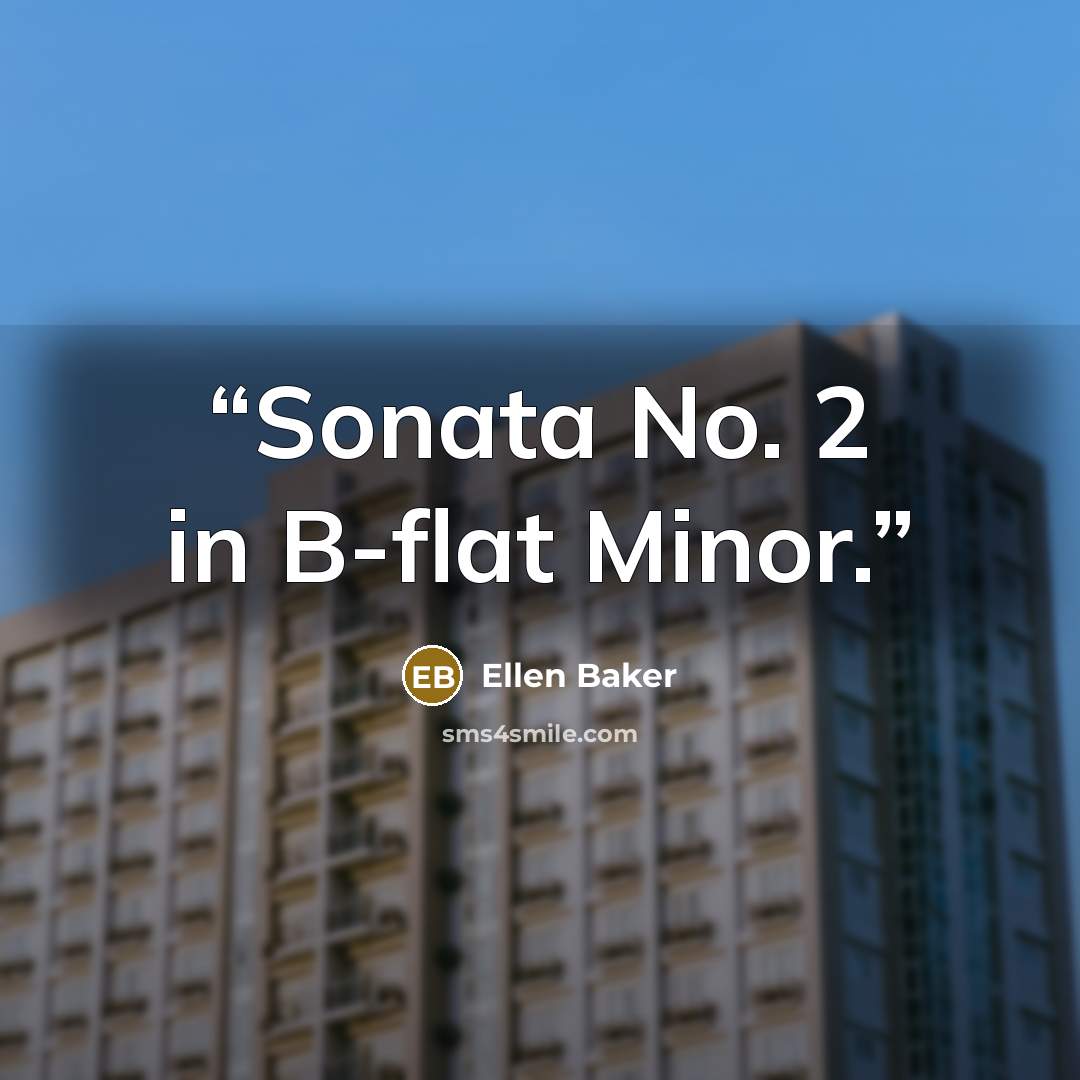 “Sonata No. 2 in B-flat Minor.” quote by Ellen Baker