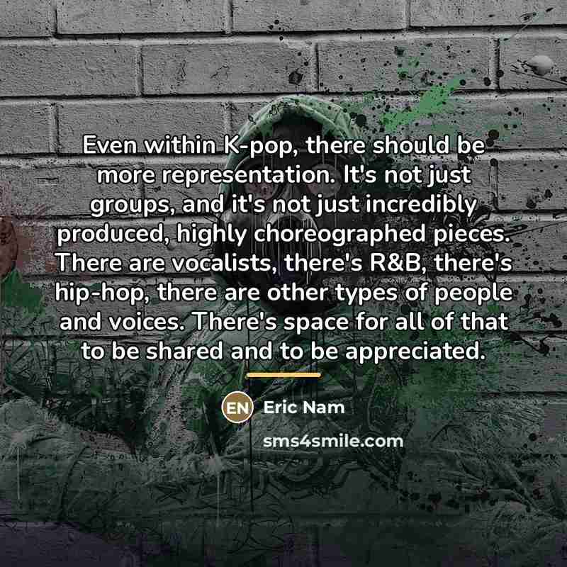“Even within K-pop, there should be more representation. It's not…” quote by Eric Nam