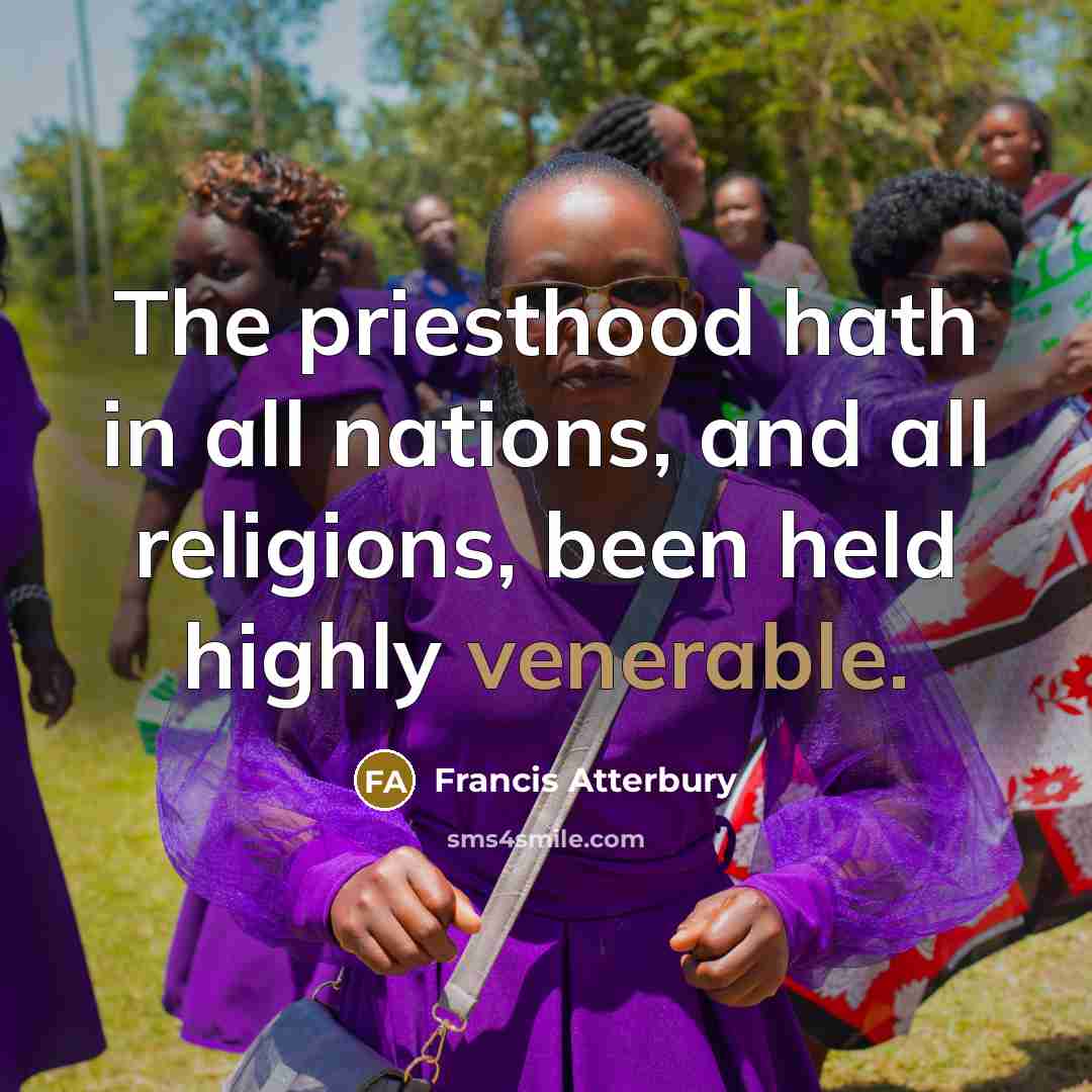 “The priesthood hath in all nations, and all religions, been…” quote by Francis Atterbury