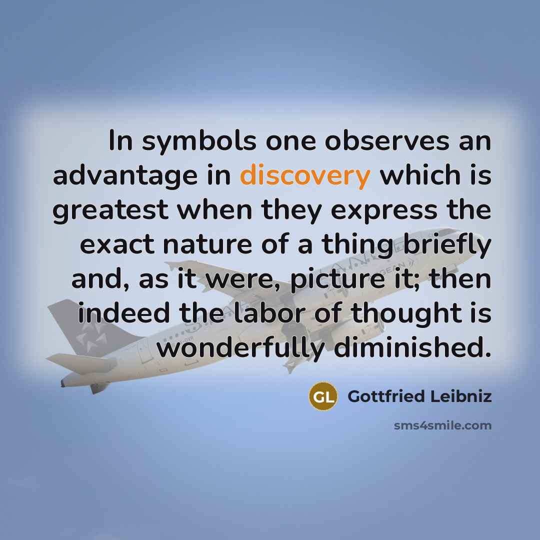 “In symbols one observes an advantage in discovery which is…” quote by Gottfried Leibniz