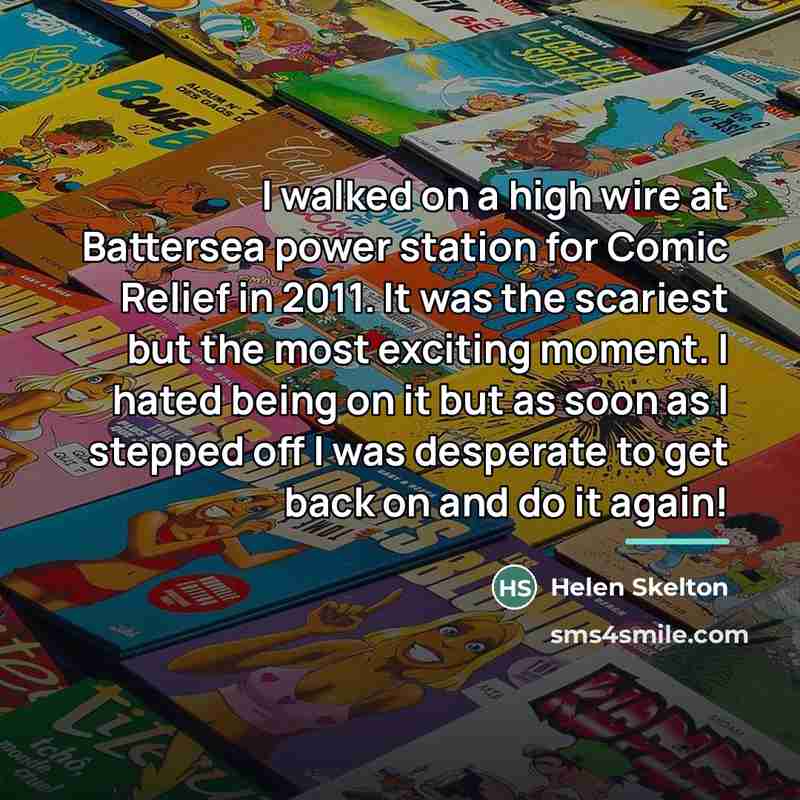 “I walked on a high wire at Battersea power station…” quote by Helen Skelton