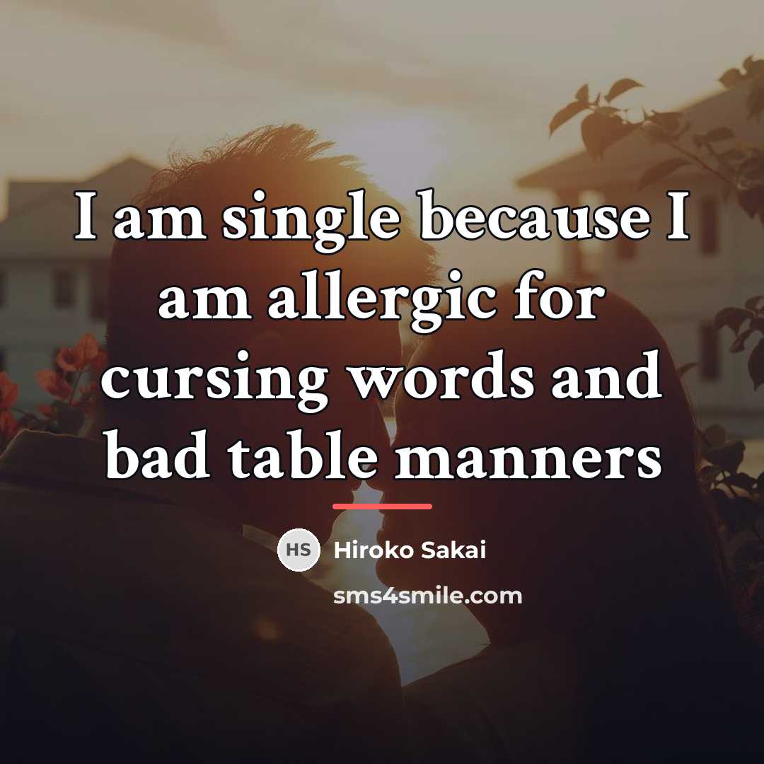 “I am single because I am allergic for cursing words…” quote by Hiroko Sakai