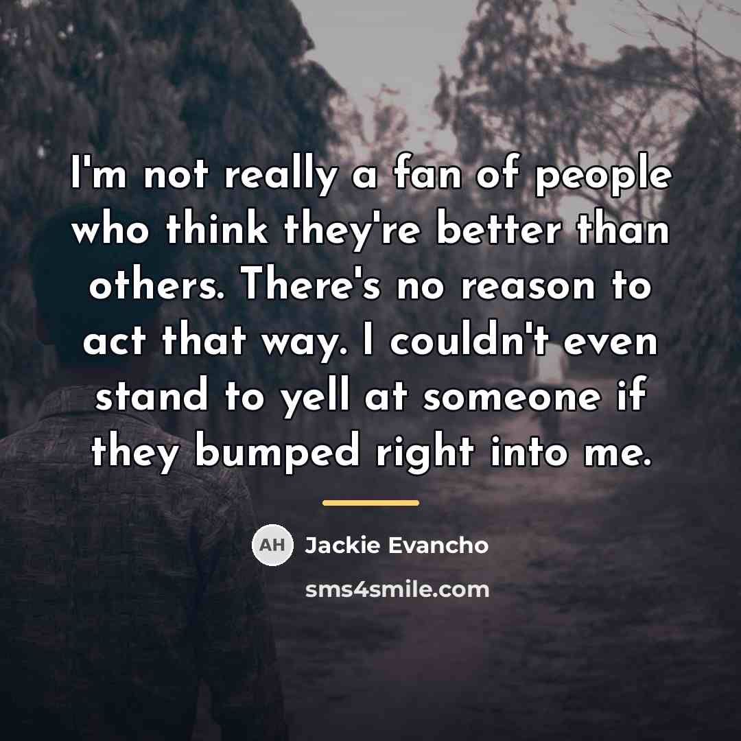 “I'm not really a fan of people who think they're…” quote by Jackie Evancho