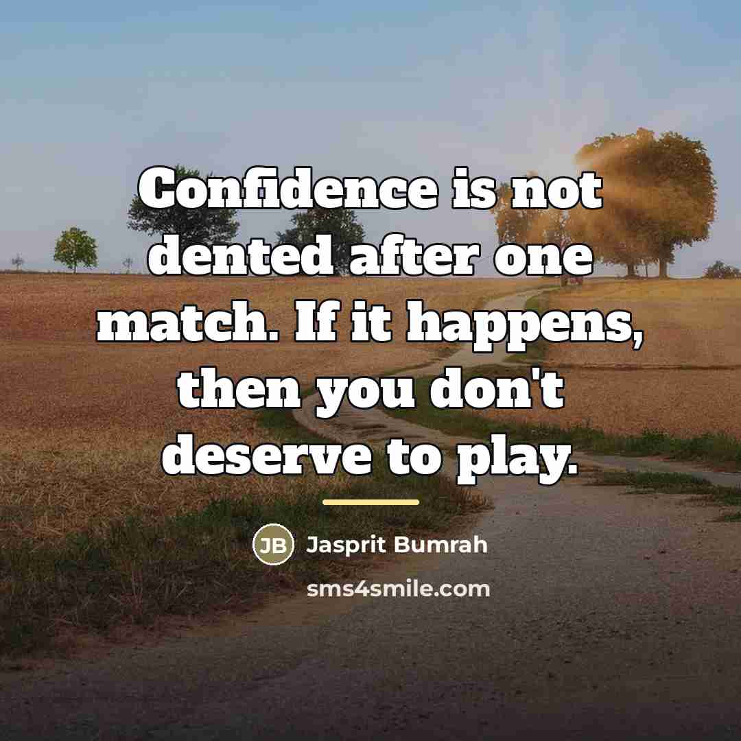 “Confidence is not dented after one match. If it happens,…” quote by Jasprit Bumrah