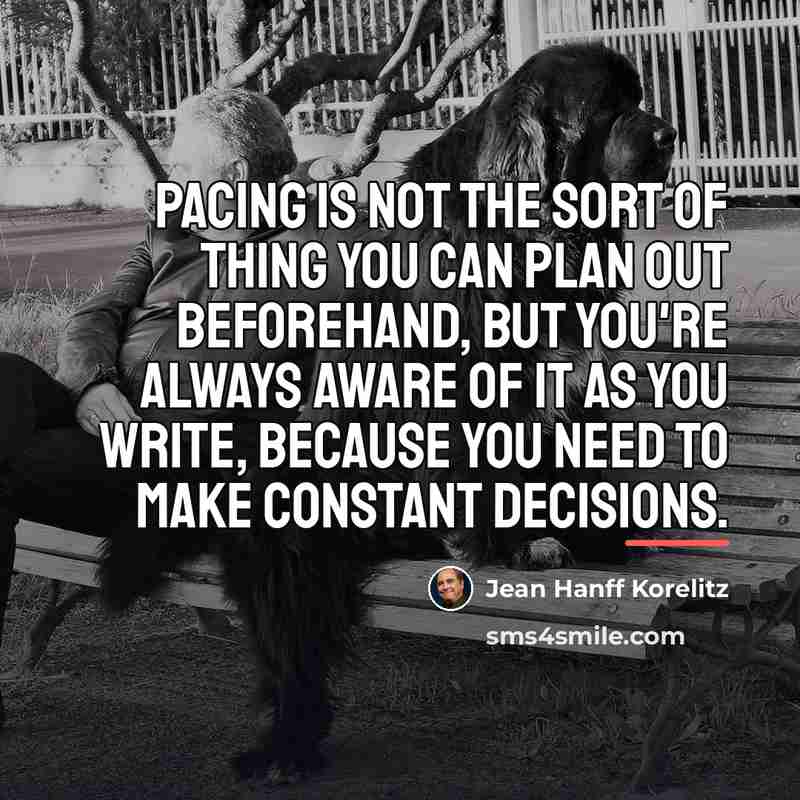 “Pacing is not the sort of thing you can plan…” quote by Jean Hanff Korelitz