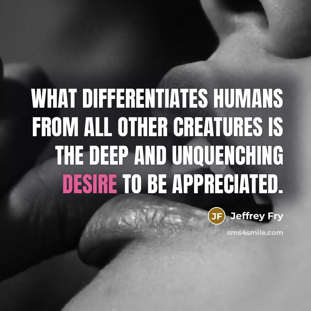 “What differentiates humans from all other creatures is the deep…” quote by Jeffrey Fry