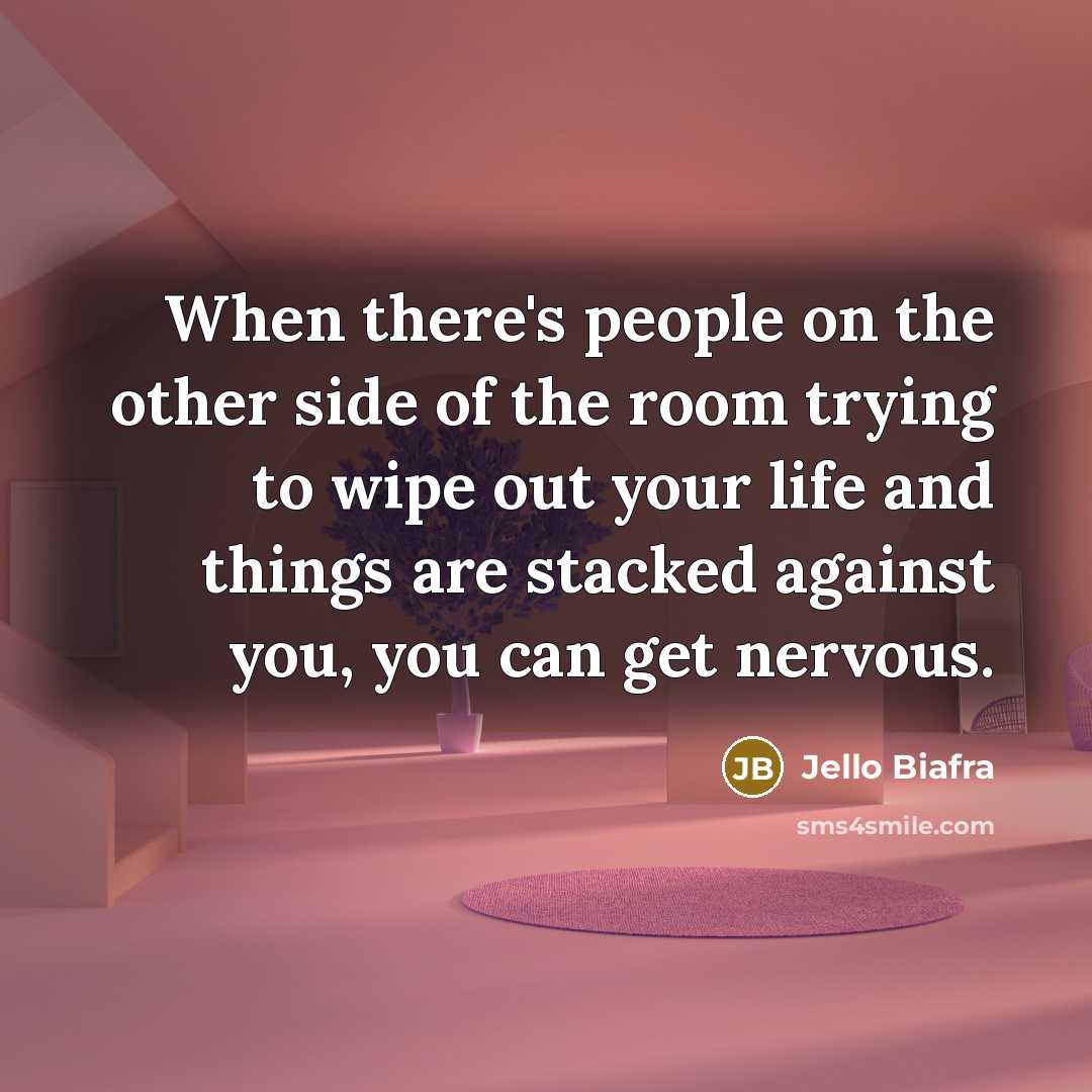 “When there's people on the other side of the room…” quote by Jello Biafra