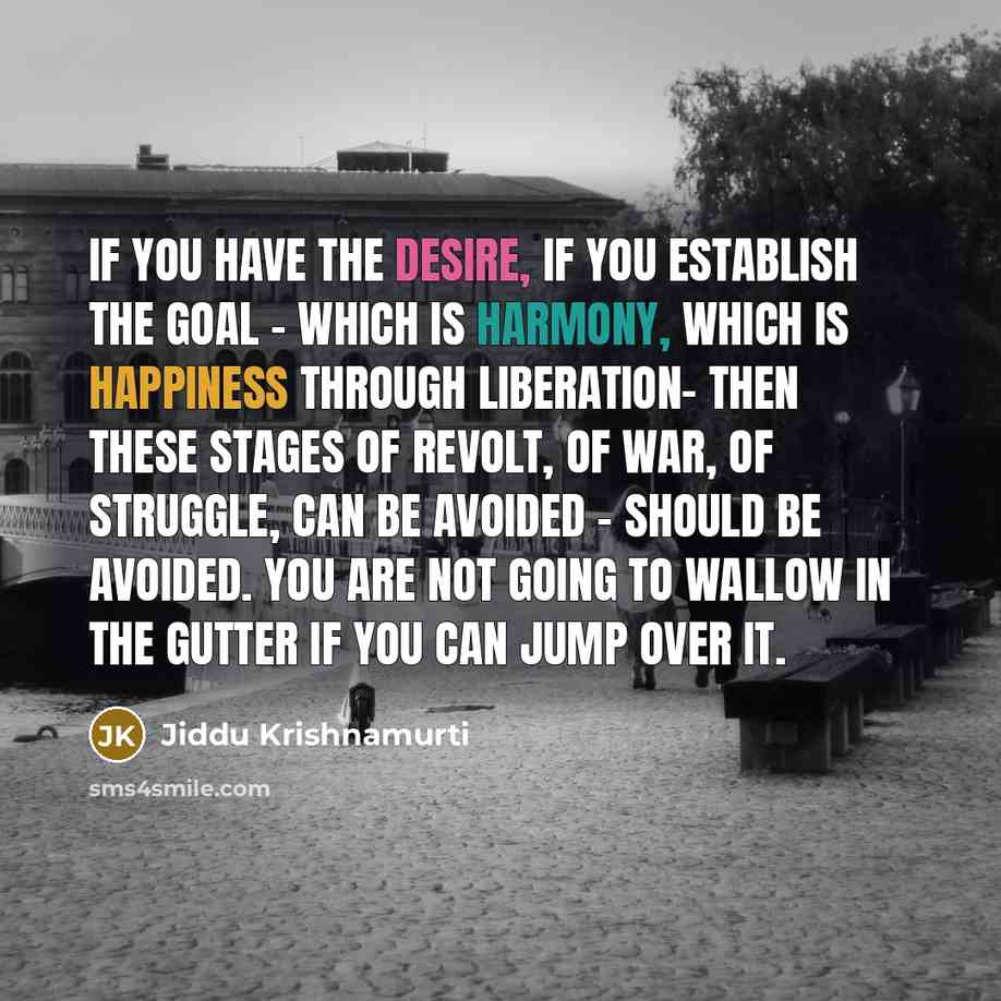 “If you have the desire, if you establish the goal…” quote by Jiddu Krishnamurti