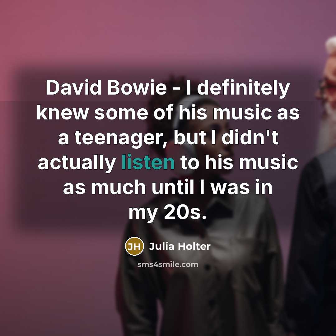 “David Bowie - I definitely knew some of his music…” quote by Julia Holter