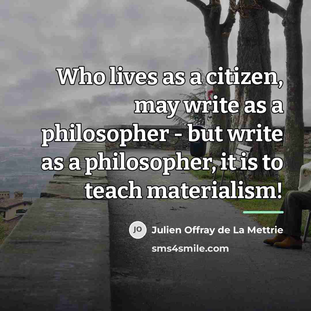“Who lives as a citizen, may write as a philosopher…” quote by Julien Offray de La Mettrie