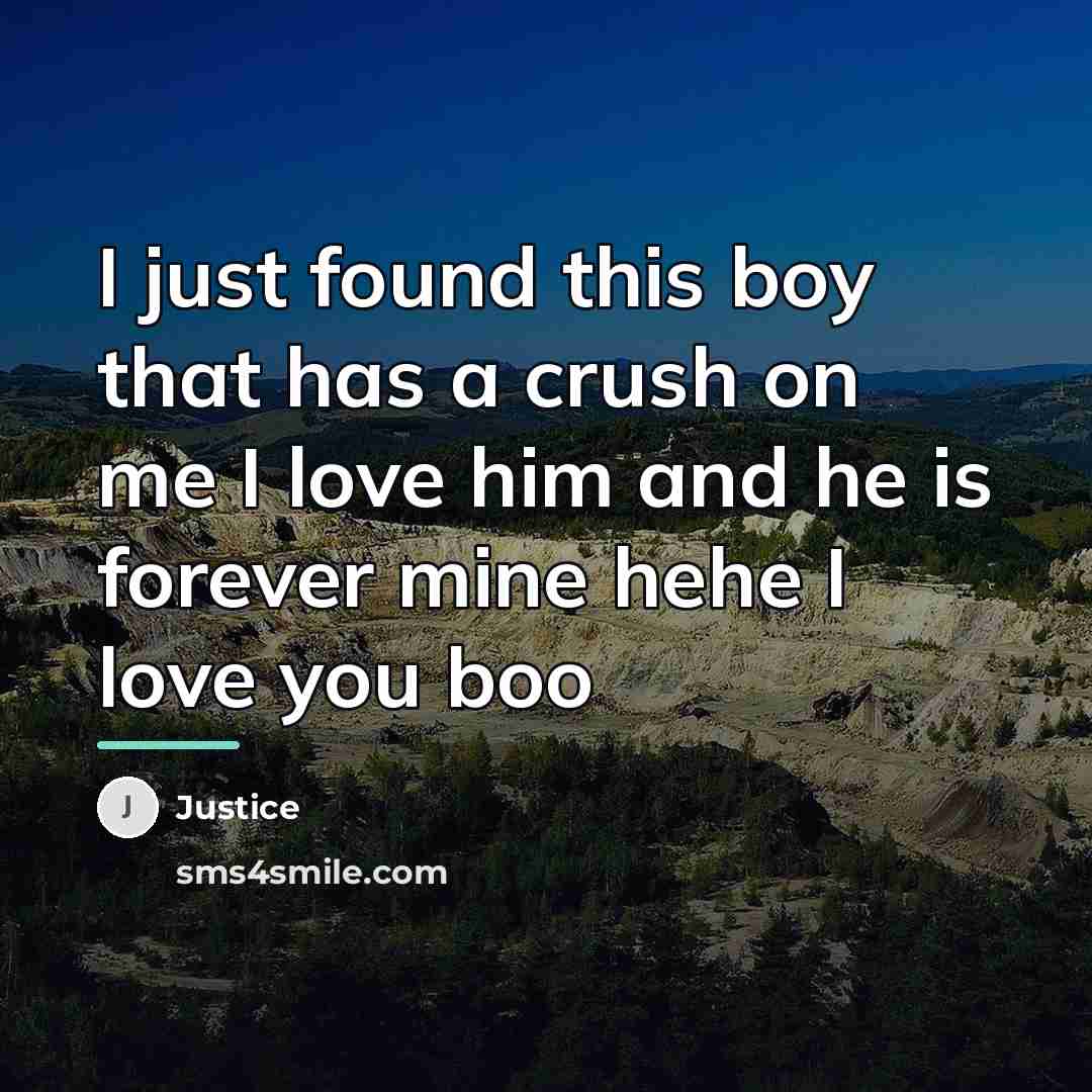 “I just found this boy that has a crush on…” quote by Justice