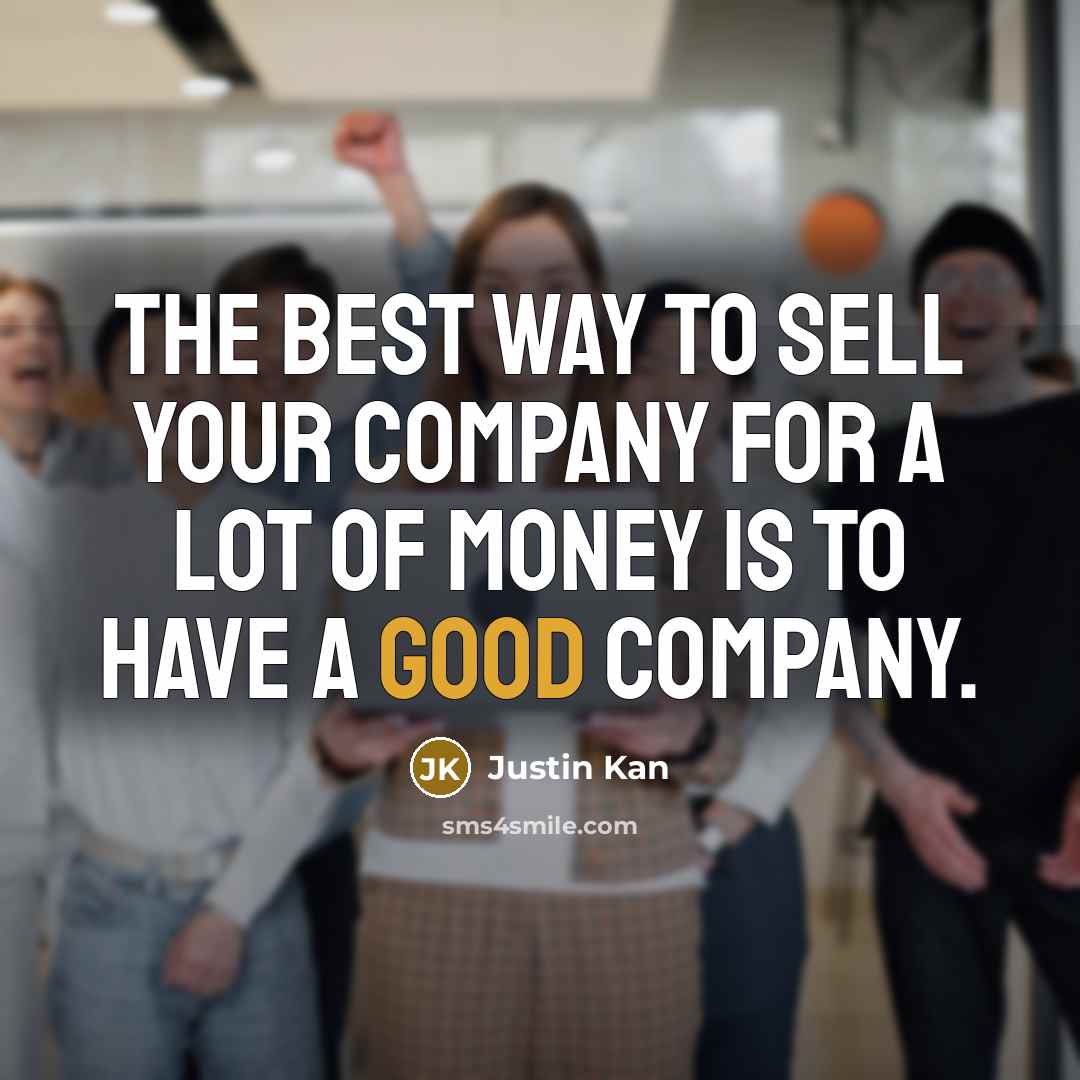 “The best way to sell your company for a lot…” quote by Justin Kan