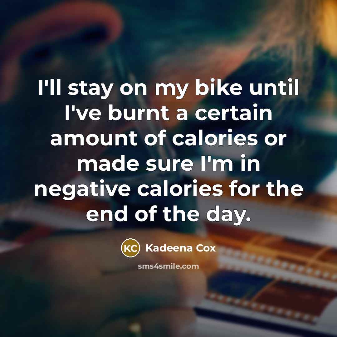 “I'll stay on my bike until I've burnt a certain…” quote by Kadeena Cox