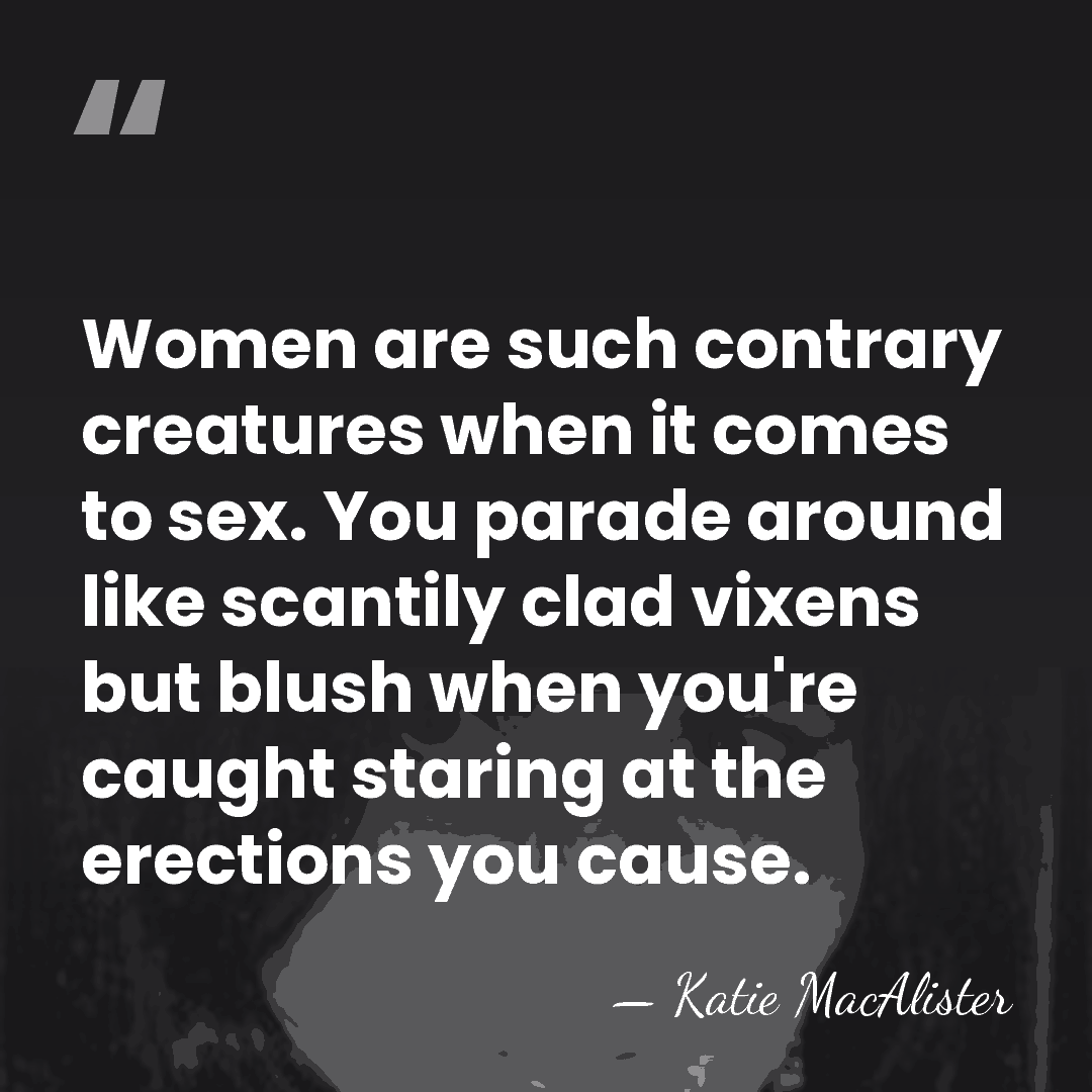 Women are such contrary creatures when it comes to sex. You parade&hellip; - Katie MacAlister