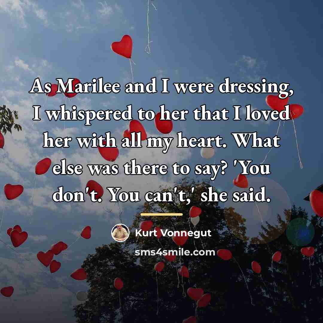 “As Marilee and I were dressing, I whispered to her…” quote by Kurt Vonnegut