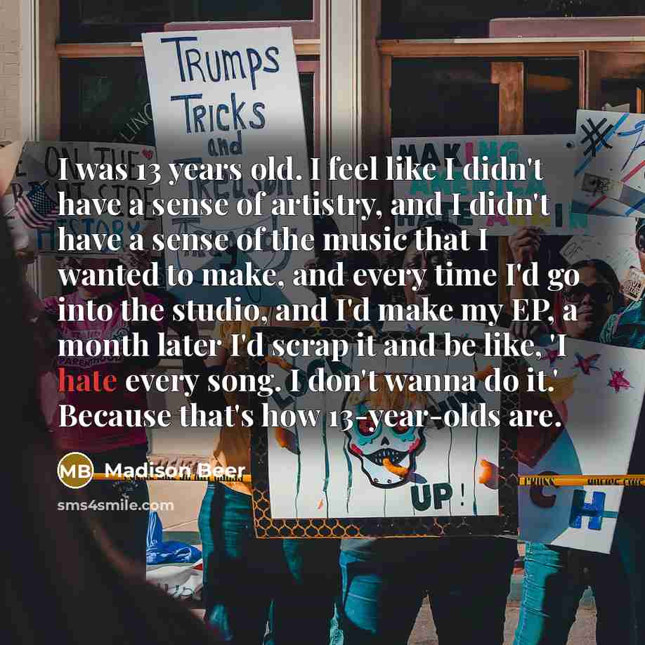 “I was 13 years old. I feel like I didn't…” quote by Madison Beer