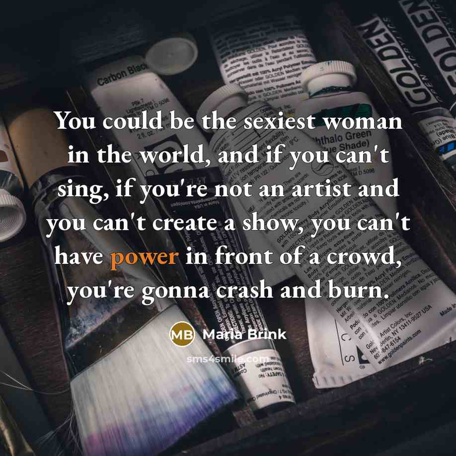 “You could be the sexiest woman in the world, and…” quote by Maria Brink