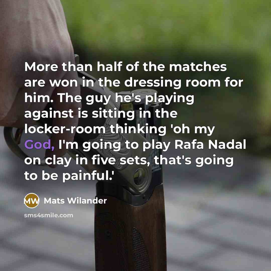 “More than half of the matches are won in the…” quote by Mats Wilander