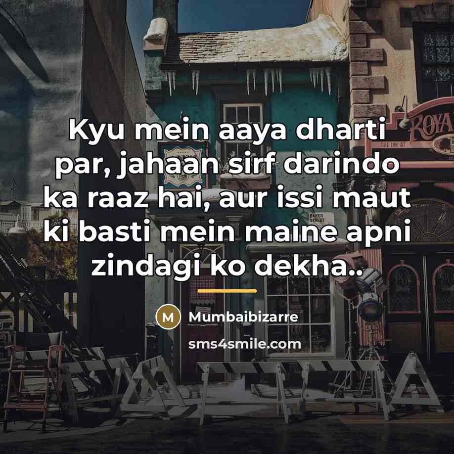 “Kyu mein aaya dharti par, jahaan sirf darindo ka raaz…” quote by Mumbaibizarre