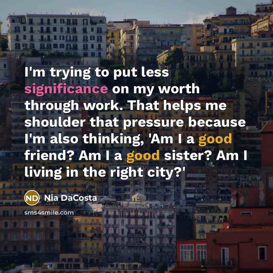 “I'm trying to put less significance on my worth through…” quote by Nia DaCosta