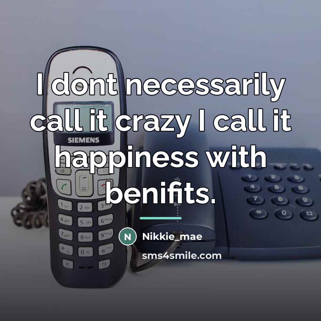 “I dont necessarily call it crazy I call it happiness…” quote by Nikkie_mae