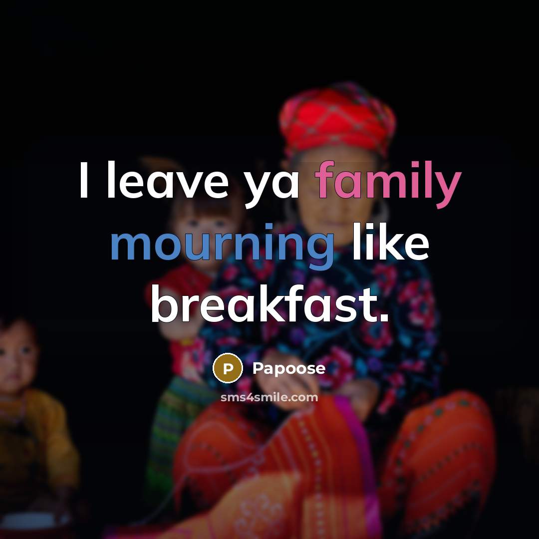 “I leave ya family mourning like breakfast.…” quote by Papoose